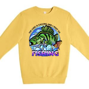 The Lake Is Calling And I Must Go Fishing Premium Crewneck Sweatshirt