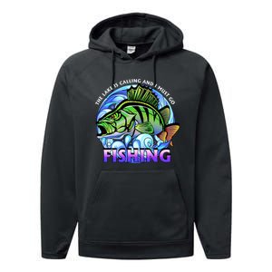 The Lake Is Calling And I Must Go Fishing Performance Fleece Hoodie