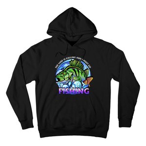 The Lake Is Calling And I Must Go Fishing Hoodie