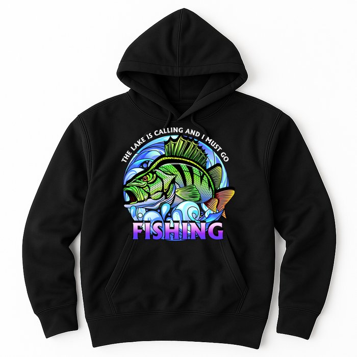 The Lake Is Calling And I Must Go Fishing Hoodie