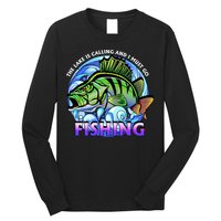 The Lake Is Calling And I Must Go Fishing Long Sleeve Shirt