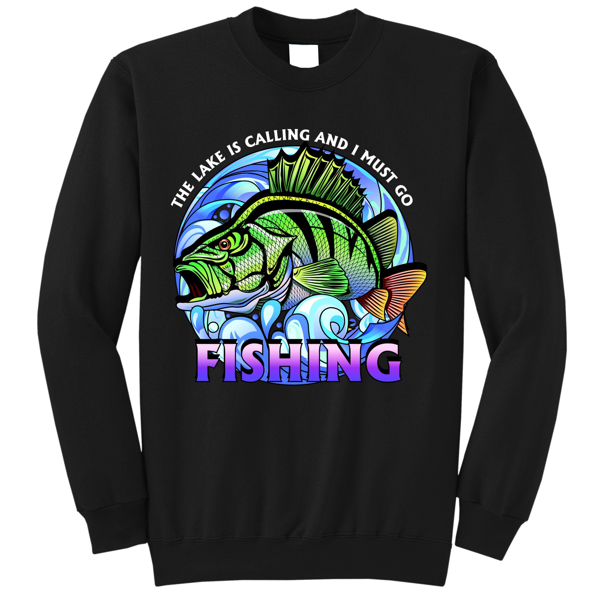 The Lake Is Calling And I Must Go Fishing Sweatshirt