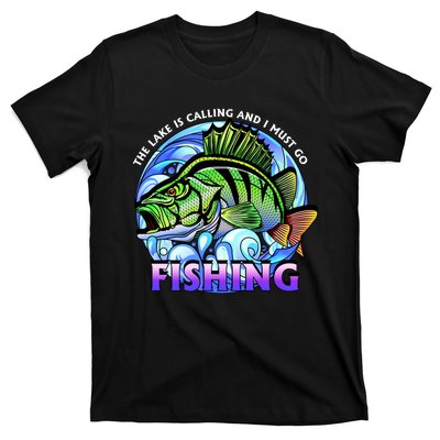 The Lake Is Calling And I Must Go Fishing T-Shirt