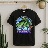 The Lake Is Calling And I Must Go Fishing T-Shirt