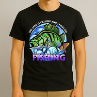 The Lake Is Calling And I Must Go Fishing T-Shirt