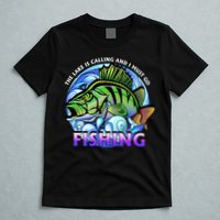 The Lake Is Calling And I Must Go Fishing T-Shirt