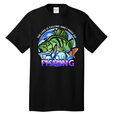 The Lake Is Calling And I Must Go Fishing Tall T-Shirt