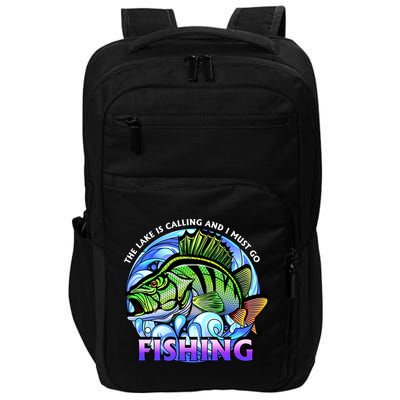 The Lake Is Calling And I Must Go Fishing Impact Tech Backpack