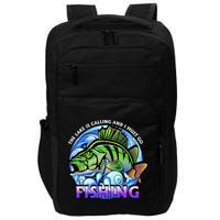 The Lake Is Calling And I Must Go Fishing Impact Tech Backpack