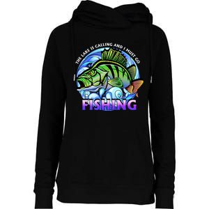 The Lake Is Calling And I Must Go Fishing Womens Funnel Neck Pullover Hood