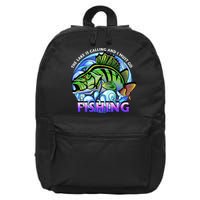 The Lake Is Calling And I Must Go Fishing 16 in Basic Backpack