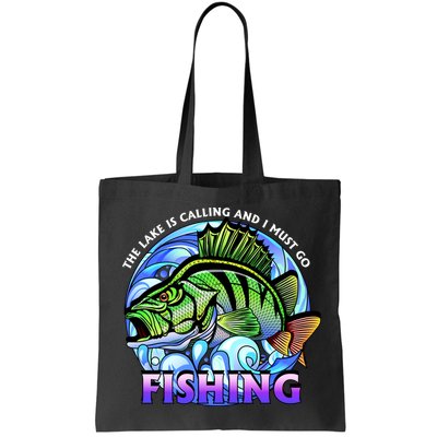 The Lake Is Calling And I Must Go Fishing Bag