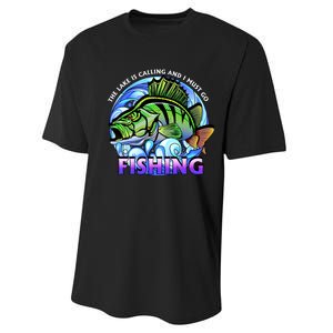 The Lake Is Calling And I Must Go Fishing Performance Sprint T-Shirt