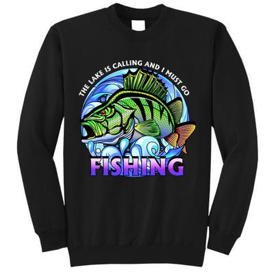 The Lake Is Calling And I Must Go Fishing Tall Sweatshirt