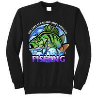 The Lake Is Calling And I Must Go Fishing Tall Sweatshirt