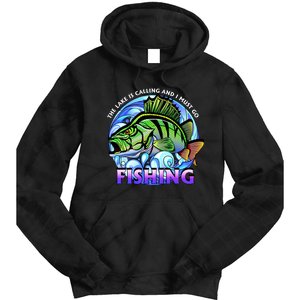 The Lake Is Calling And I Must Go Fishing Tie Dye Hoodie