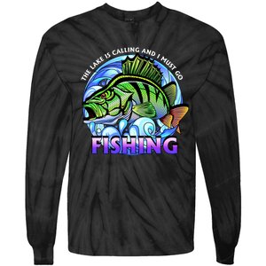 The Lake Is Calling And I Must Go Fishing Tie-Dye Long Sleeve Shirt