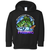 The Lake Is Calling And I Must Go Fishing Toddler Hoodie