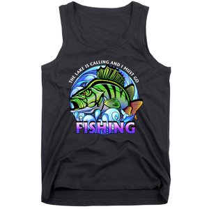 The Lake Is Calling And I Must Go Fishing Tank Top