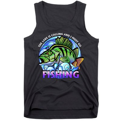 The Lake Is Calling And I Must Go Fishing Tank Top