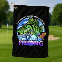 The Lake Is Calling And I Must Go Fishing Golf Towel