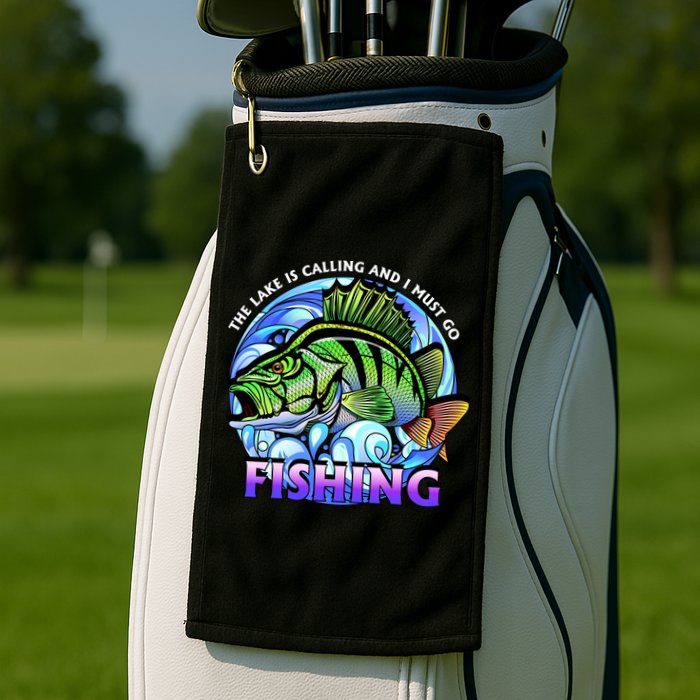 The Lake Is Calling And I Must Go Fishing Golf Towel