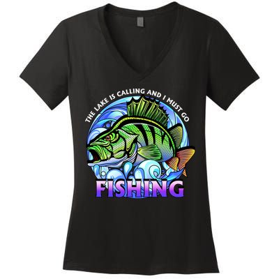 The Lake Is Calling And I Must Go Fishing Women's V-Neck T-Shirt
