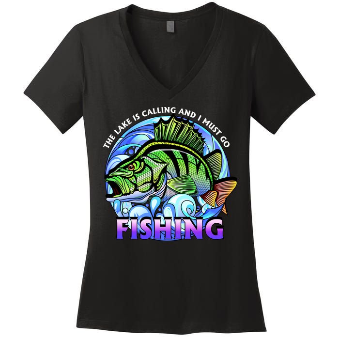 The Lake Is Calling And I Must Go Fishing Women's V-Neck T-Shirt