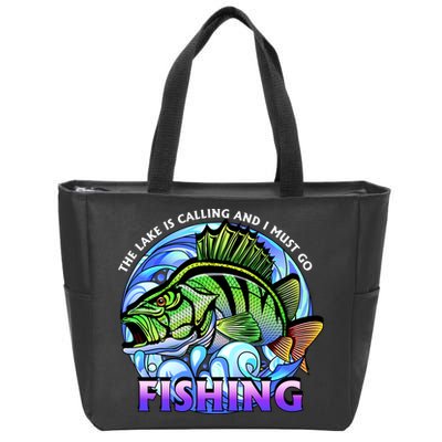 The Lake Is Calling And I Must Go Fishing Zip Tote Bag