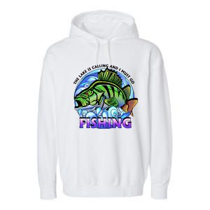 The Lake Is Calling And I Must Go Fishing Garment-Dyed Fleece Hoodie