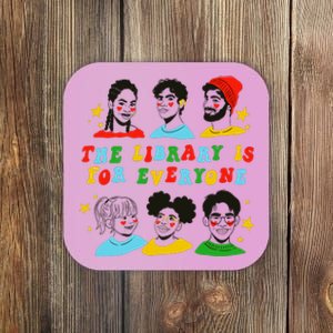 The Library Is For Everyone Coaster