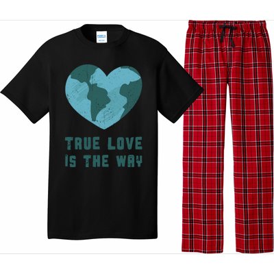 True Love Is The Way Nature Lover Save The Planet Earth Gift Pajama Set