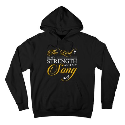 The Lord Is My Strength And My Song Hoodie