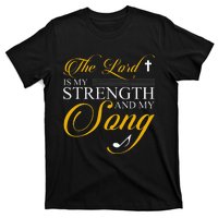 The Lord Is My Strength And My Song T-Shirt