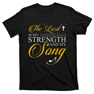 The Lord Is My Strength And My Song T-Shirt