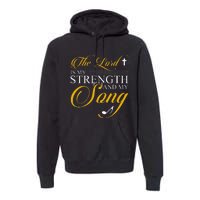 The Lord Is My Strength And My Song Premium Hoodie