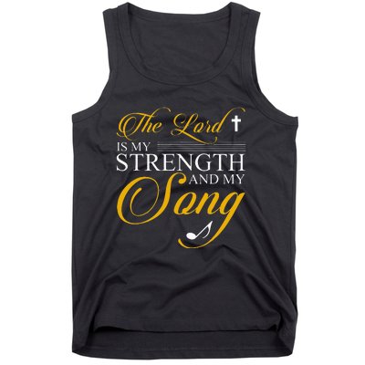 The Lord Is My Strength And My Song Tank Top