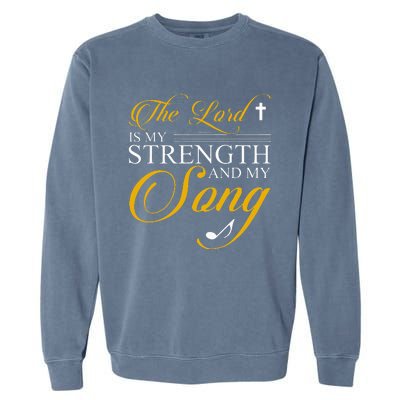 The Lord Is My Strength And My Song Garment-Dyed Sweatshirt