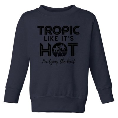 Tropic Like ItS Hot IM Tying The Knot Toddler Sweatshirt