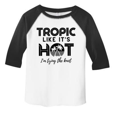 Tropic Like ItS Hot IM Tying The Knot Toddler Fine Jersey T-Shirt