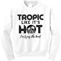 Tropic Like ItS Hot IM Tying The Knot Kids Sweatshirt