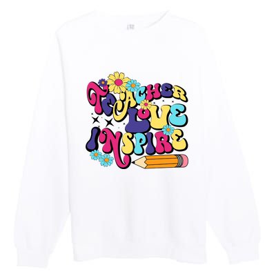 Teach Love Inspire Teacher Life Teacher Back To School Motivation For Teacher Premium Crewneck Sweatshirt