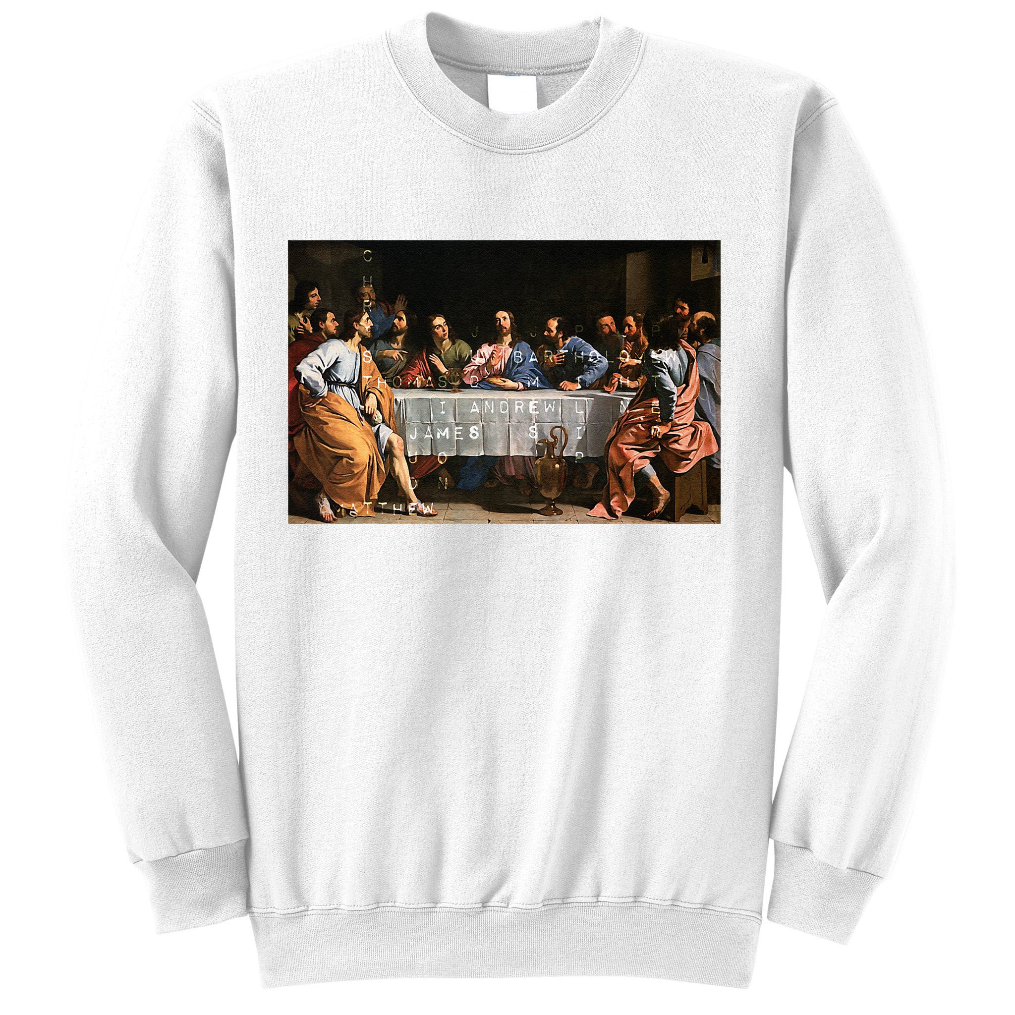 The Lord Jesus Christ With 12 Apostles On The Lords Supper Sweatshirt
