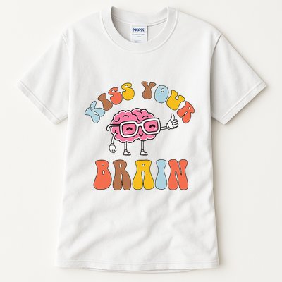 Teacher Life Kiss Your Brain Students Class Tall T-Shirt