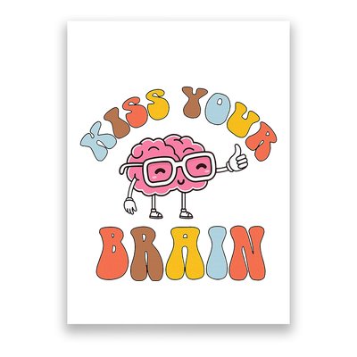 Teacher Life Kiss Your Brain Students Class Poster