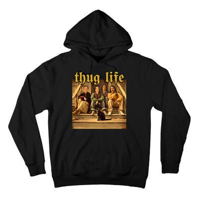 Thug Life Kamala Harris 2024 Feminist Vote Blue Election Tall Hoodie