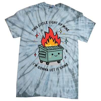 This Little Lightof Mine Lil Dumpster Fire Funny Tie-Dye T-Shirt