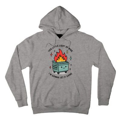 This Little Lightof Mine Lil Dumpster Fire Funny Tall Hoodie