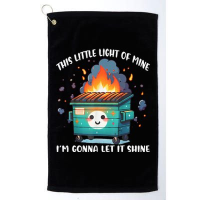 This Little Lightof Mine Lil Dumpster Fire Platinum Collection Golf Towel