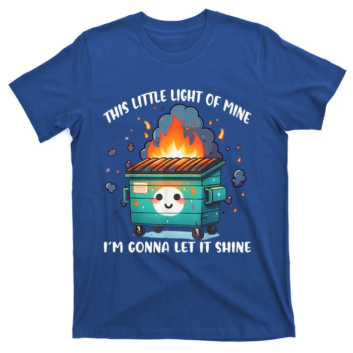 This Little Lightof Mine Lil Dumpster Fire T-Shirt